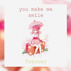 Trbocar - You make me smile (Free Download)