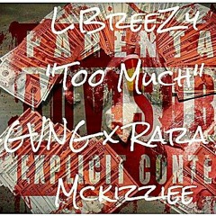 L.Breezy x KIZ X Too Much  (Prod. By MjNichols)