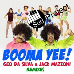 Geo Da Silva & Jack Mazzoni - Booma Yee - Sud Project Remix