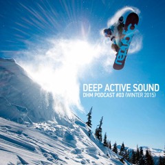 Deep Active Sound — DHM Podcast #03 (Winter 2015)