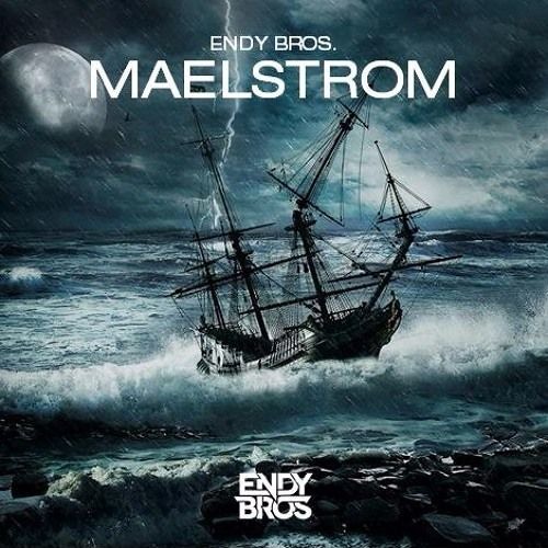 Endy Bros. - Maelstrom (Original Mix) *SUPPORTED BY EDMTUNES* [FREE DL]