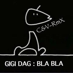 GIGI DAG - BLA BLA (C&V RmX) FREE DOWNLOAD