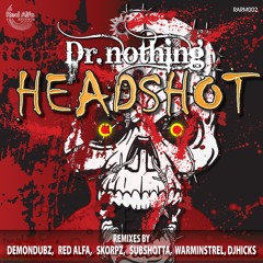 RARM002 : Dr Nothing - Headshot (Red Alfa Remix)