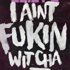 JUICY°°J* "I Aint Fuckin Wit Cha"