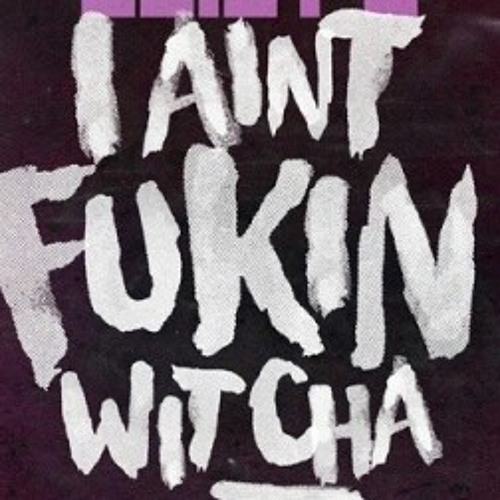 JUICY°°J* "I Aint Fuckin Wit Cha"