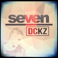 DCKZ - Seven (Original Mix) [FREE GIVEAWAY]