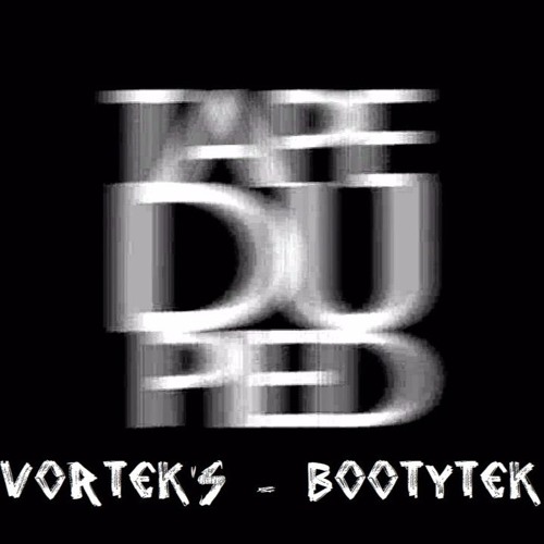 Vortek's - Bootytek
