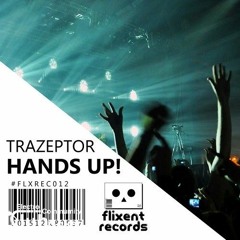 Trazeptor - Hands Up! (Original Mix).mp3