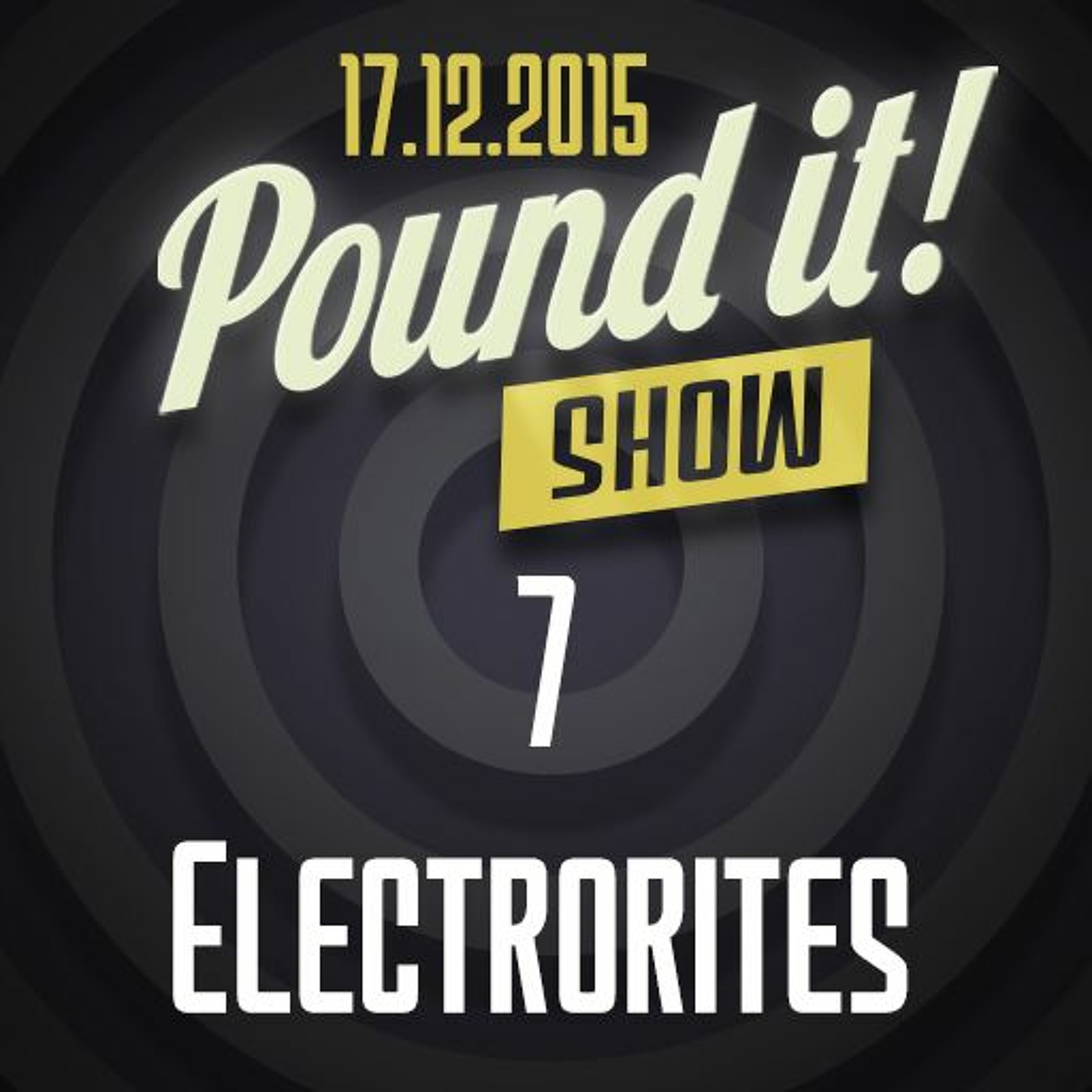 Electrorites - Pound It! Show #07 episode artwork