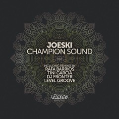 Joeski - Champion Sound (Rafa Barrios Remix)