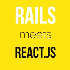 Rails refactoring podcast - React.JS