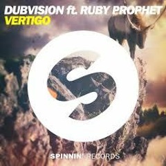 DubVision Ft. Ruby Prophet - Vertigo
