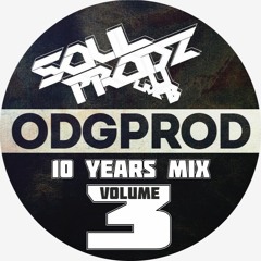 Soulprodz - ODGPROD 10 Years Mix - Vol.3 [FREE DOWNLOAD IN DESCRIPTION]