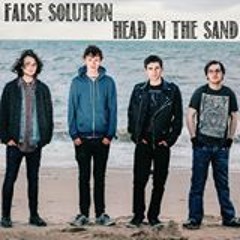 False Solution - Head In The Sand