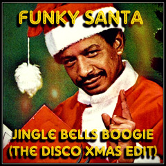 FuNKy SaNTa - JiNgLe BeLLs BooGiE (The diSCo XMaS EdiT)
