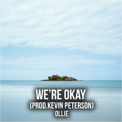 Ollie - We're Okay (Prod. Kevin Peterson)