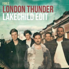 Foals - London Thunder [Lakechild Edit]
