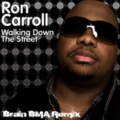 Ron Carroll - Walking Down The Street (Brain BMA 2015 Remix)FREE