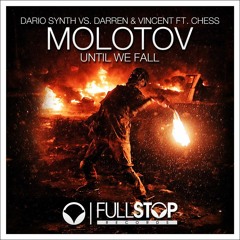 Dario Synth vs. Darren & Vincent ft. Chess - Molotov (Until We Fall) [OUT NOW!]