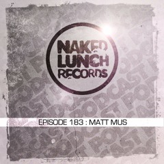 Naked Lunch PODCAST #183 - MATT MUS
