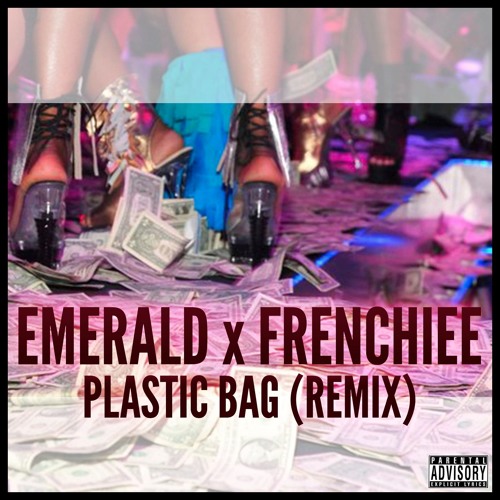 Stream Plastic Bag ft. Frenchiee (Drake & Future Remix) / Explicit by EMERALD SARTER Listen