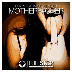Crypto & Mark Hendrix - Motherf#cker [OUT NOW!]