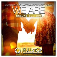 Dario Synth vs. Matt3w & Sideone feat. Chess - We Are (Deluxe Edition)