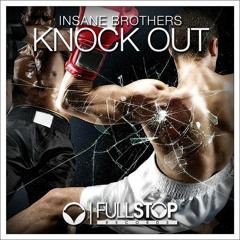 Insane Brothers - Knock Out [OUT NOW!]