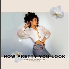 How Pretty You Look (When You're Telling Me Lies)