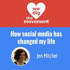 How social media has changed my life - Jen Mitchel