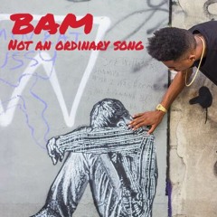 BAM - Not An Ordinary Song