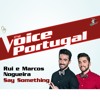 Rui e Marcos Nogueira - Say Something I Studio Version I The Voice Portugal
