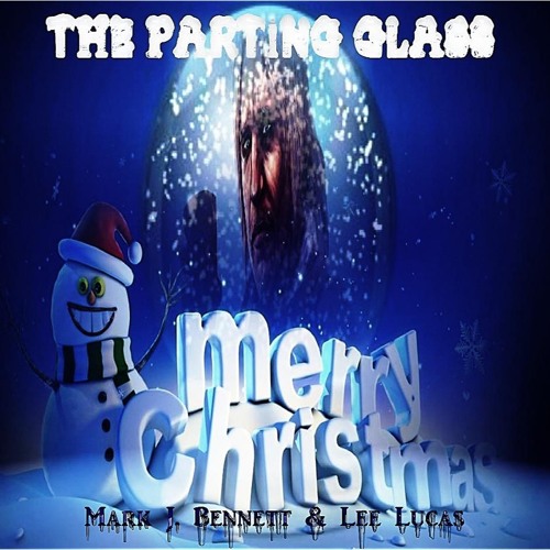 Lee Lucas & Mark J. Bennett - The Parting Glass