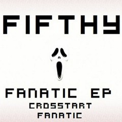 FIFTHY - Fanatic