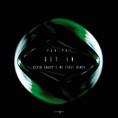 Pan-Pot - Get In (Kevin Knapp's ME First Remix)