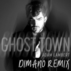 ADAM LAMBERT - Ghost Town- DIMANO Remix