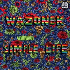Wazonek - Your Time Just Hasn't Come Yet ("Simple Life" out now!)
