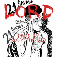 LORD - [Prod By Poly The Kid] (21 Savage x Chief Keef Type Beat)