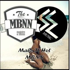 [Deep House] MBNN - Make It Hot (Original Mix)