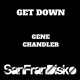 on Get Down - Gene Chandler -SanFranDisko Re - Rub  - #FreeDownload