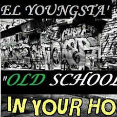 El Homie Youngsta- Old School Style (Prod.Phresh)