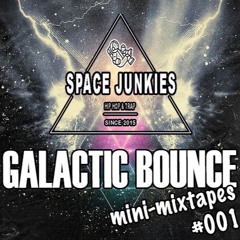 GALACTIC BOUNCE MINI MIXTAPES - 001 BY SPACE JUNKIES