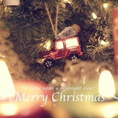 It came upon a midnight clear(그 맑고 환한 밤중에)