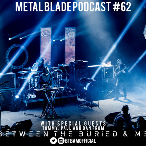 metal-blade-podcast-62-december-2015-between-the-buried-and-me