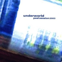 Underworld Live For John Peel 10.12.03