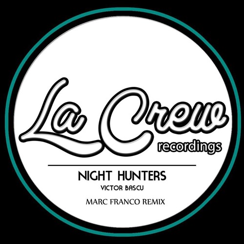 Victor Bascu - Night Hunters (Marc Franco Remix) [Free Download] (Coming Soon...)