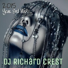 2015 Year End Mix - DJ Richard CREST
