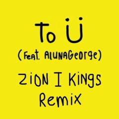 To Ü - Zion I Kings Remix