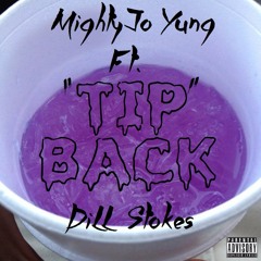 MightyJo Yung Ft. Dill Stokes- ''Tip Back'' Produced by Blue Nova