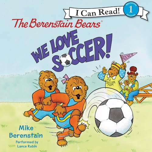 Stream BERENSTAIN BEARS: WE LOVE SOCCER By Mike Berenstain by ...